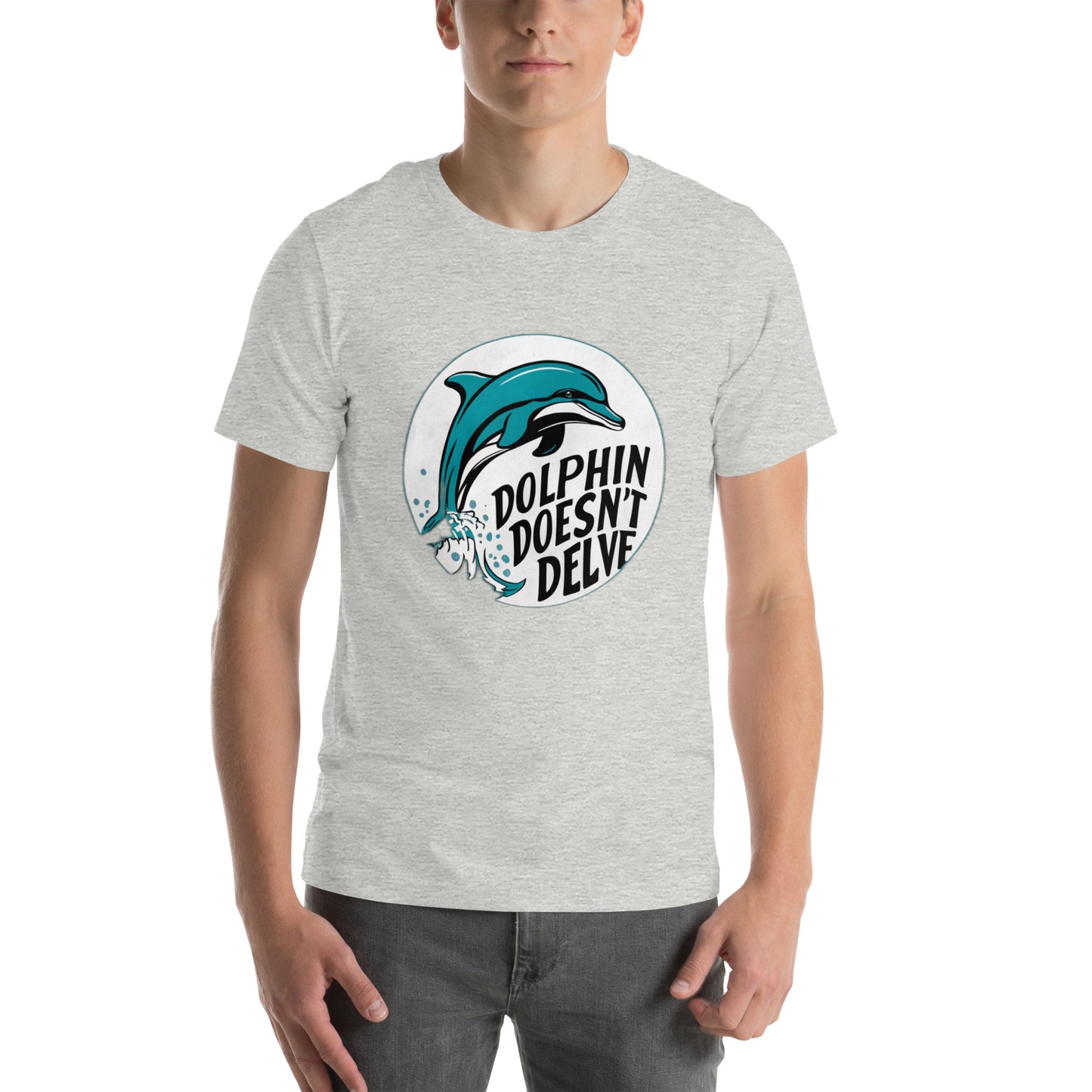 Dolphin Doesn't Delve Unisex t-shirt