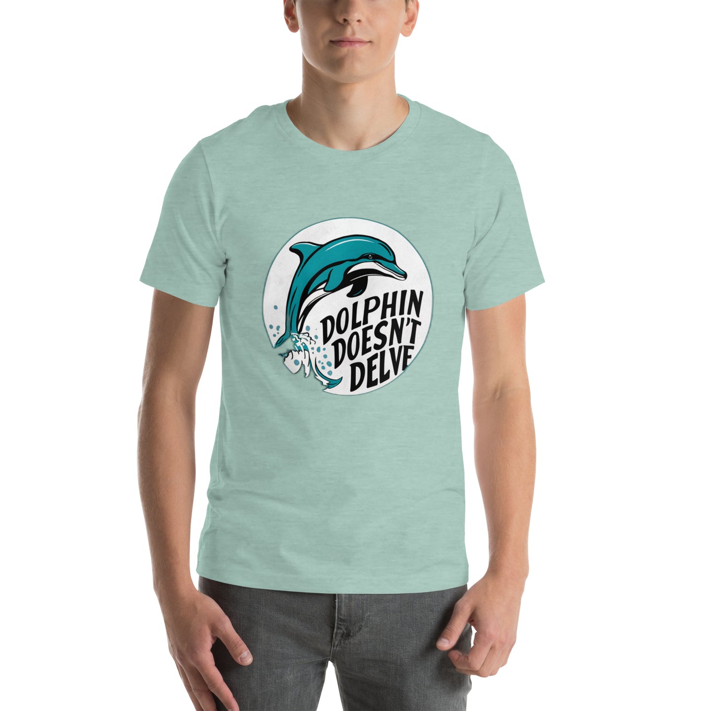 Dolphin Doesn't Delve Unisex t-shirt